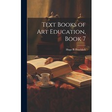 (英文圖書) Text Books of Art Education Book 7 精裝版, Legare Street Press, 英文