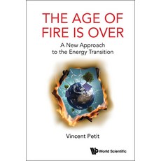 (英文圖書) Age of Fire Is Over The: A New Approach to the Energy Transition 精裝版, World Scientific Publishing..., 英文