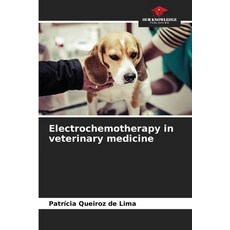 (英文圖書) Electrochemotherapy in veterinary medicine 平裝版, Our Knowledge Publishing, 英文