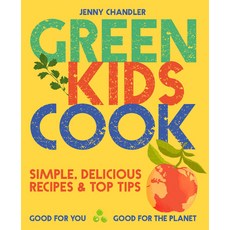 Green Kids Cook: Simple Delicious Recipes & Top Tips: Good for You Good for the Planet 平裝版, Pavilion Books, 英文