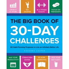 The Big Book of 30-day Challenges: 60 Habit-forming Programs to Live an Infinitely Better Life, Ulysses Pr