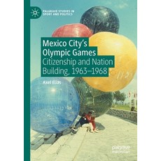 (英文圖書) Mexico City's Olympic Games: Citizenship and Nation Building 1963-1968 平裝版, Palgrave MacMillan, 英文