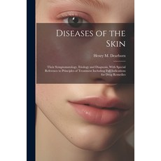 (英文圖書) Diseases of the Skin: Their Symptomatology Etiology and Diagnosis With Special Reference to... 平裝版, Legare Street Press, 英文