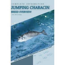(英文圖書) Jumping Characin: From Novice to Expert. Comprehensive Aquarium Fish Guide 平裝版, Independently Published, 英文