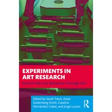 (英文圖書) Experiments in Art Research: How Do We Live Questions Through Art? 平裝版, Routledge, 英文