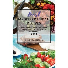 Best Mediterranean Recipes: Many Affordable and Tasty Recipes Easy to Make for Beginners 精裝版, Jennifer Anderson, 英文