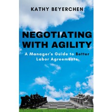 (英文圖書) Negotiating With Agility: A Manager's Guide to Better Labor Agreements 平裝版, Business Expert Press, 英文