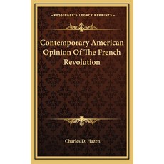 (英文圖書) Contemporary American Opinion Of The French Revolution 精裝版, Kessinger Publishing, 英文
