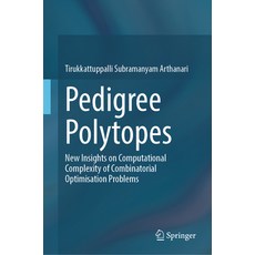 (英文圖書) Pedigree Polytopes: New Insights on Computational Complexity of Combinatorial Optimization Pr... 精裝版, Springer, 英文