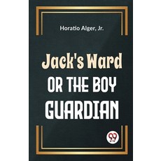 (英文圖書)Jack'S Ward Or The Boy Guardian 平裝版, Double 9 Books, 英文