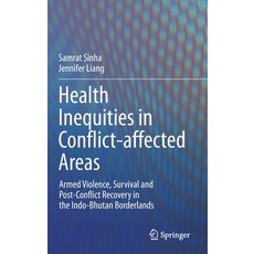 Health Inequities in Conflict-Affected Areas: Armed Violence Survival and Post-Conflict Recovery in... 精裝版, Springer, 英文