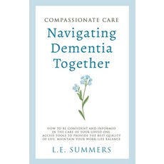(英文圖書) Compassionate Care Navigating Dementia Together 平裝版, L.E. Summers, 英文