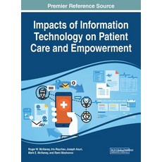 Impacts of Information Technology on Patient Care and Empowerment 精裝版, Medical Information Science Reference, 英文