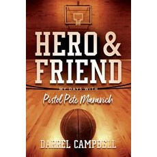 Hero and Friend My Days With Pistol Pete Maravich 平裝版, Percussion Films, 英文