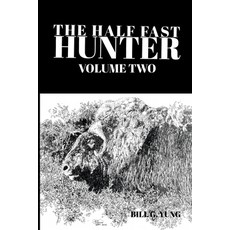 (英文圖書) The Half Fast Hunter Volume Two 平裝版, Lulu.com, 英文