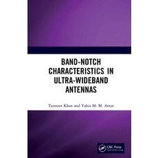 Band-Notch Characteristics in Ultra-Wideband Antennas 精裝版, CRC Press, 英文