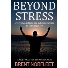 Beyond Stress: Overcoming stress and substance abuse in the workplace 平裝版, Createspace Independent Pub..., 英語