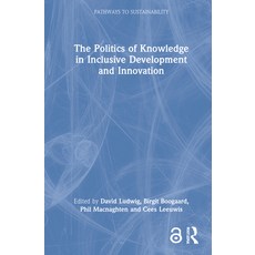 (英文圖書) The Politics of Knowledge in Inclusive Development and Innovation 精裝版, Routledge, 英文