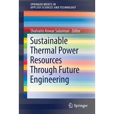 (英文圖書) Sustainable Thermal Power Resources Through Future Engineering 平裝版, Springer, 英文