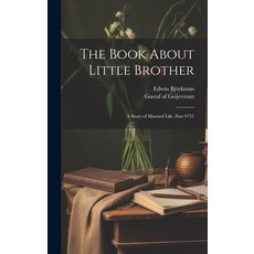 (英文圖書) The Book About Little Brother: A Story of Married Life Part 9751 精裝版, Legare Street Press, 英文