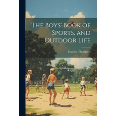 (英文圖書)The Boys' Book of Sports and Outdoor Life 平裝版, Legare Street Press, 英文