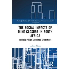 (英文圖書) The Social Impacts of Mine Closure in South Africa: Housing Policy and Place Attachment 精裝版, Routledge, 英文