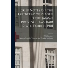 (英文圖書) Brief Notes on the Outbreak of Plague in the Jammu Province Kashmir State During 1901 平裝版, Legare Street Press, 英文