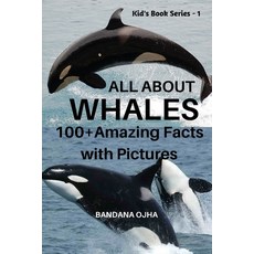 All about Whales: 100+ Amazing Facts with Pictures 平裝版, Independently Published, 英文