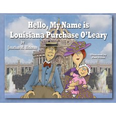 (英文圖書)Hello My Name is Louisiana Purchase O'Leary 平裝版, Henschelhaus Publishing, Inc., 英文