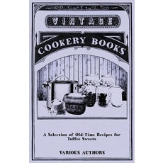(英文圖書) A Selection of Old-Time Recipes for Toffee Sweets 平裝版, Oswald Press, 英文