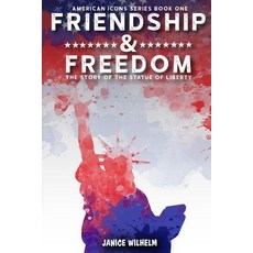 (英文圖書) Friendship and Freedom: The Story of the Statue of Liberty 平裝版, Wildrose Media, 英文