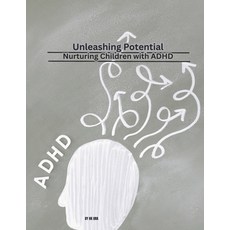 (英文圖書) Unleashing Potential: Nurturing Children with ADHD 平裝版, Independently Published, 英文