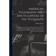 (英文圖書) American Telegraphy and Encyclopedia of the Telegraph: Systems Apparatus Operation Embraci... 平裝版, Legare Street Press, 英文