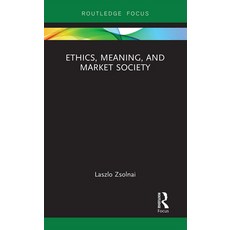(英文圖書) Ethics Meaning and Market Society 平裝版, Routledge, 英文