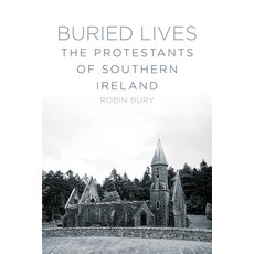 (英文圖書) Buried Lives: The Protestants of Southern Ireland 平裝版, History Press, 英文