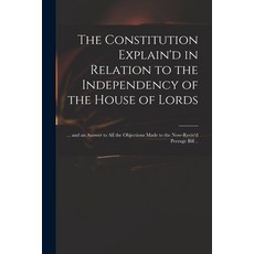 (英文圖書) The Constitution Explain'd in Relation to the Independency of the House of Lords: ... and an ... 平裝版, Legare Street Press, 英文