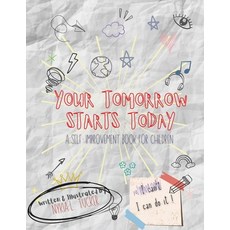Your Tomorrow Starts Today: A Self-Improvement Book for Children 平裝版, Tidan Publishing LLC, 英文