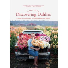 Floret Farm's Discovering Dahlias:A Guide to Growing and Arranging Magnificent Blooms, Chronicle Books, 英文, 精裝版