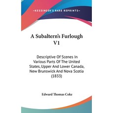(英文圖書) A Subaltern's Furlough V1: Descriptive Of Scenes In Various Parts Of The United States Upper... 精裝版, Kessinger Publishing, 英文