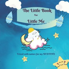 (英文圖書) The LITTLE BOOK for LITTLE ME. Friend with NATURE for my BEDTIME. 平裝版, Independently Published, 英文