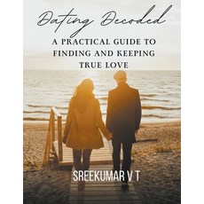 (英文圖書) Dating Decoded: A Practical Guide to Finding and Keeping True Love 平裝版, Sreekumar V T, 英文