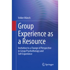 (英文圖書) Group Experience as a Resource: Invitation to a Change of Perspective in Group... 平裝版, Springer, 英文