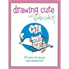 Drawing Cute with Katie Cook: 200+ Lessons for Drawing Super Adorable Stuff 平裝版, Impact