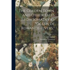 (英文圖書) The Golden Town and Other Tales From Somadeva's "Ocean of Romance-rivers " 平裝版, Legare Street Press, 英文