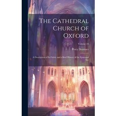 (英文圖書) The Cathedral Church of Oxford: A Description of Its Fabric and a Brief History of the Episco... 精裝版, Legare Street Press, 英文