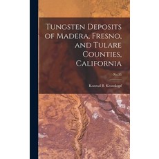 (英文圖書) Tungsten Deposits of Madera Fresno and Tulare Counties California; No.35 精裝版, Hassell Street Press, 英文