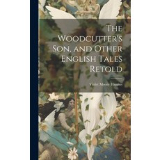 (英文圖書) The Woodcutter's son and Other English Tales Retold 精裝版, Legare Street Press, 英文