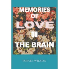 (英文圖書) Memories of Love on the Brain: Growing your relationship passionately 平裝版, Independently Published, 英文