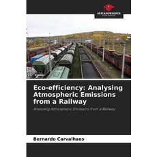 (英文圖書) Eco-efficiency: Analysing Atmospheric Emissions from a Railway 平裝版, Our Knowledge Publishing, 英文
