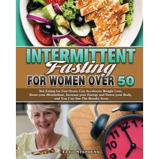 Intermittent Fasting For Women Over 50: Not Eating for Few Hours Can Accelerate Weight Loss Reset y... 平裝版, Cleo Stephens, 英文